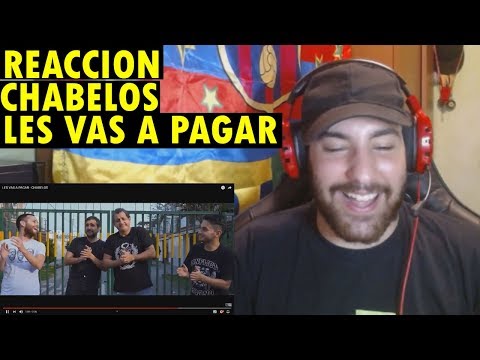 LES VAS A PAGAR - CHABELOS (REACCIÓN)