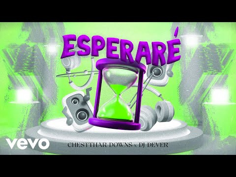Chestthar Downs, DJ Dever - Esperaré