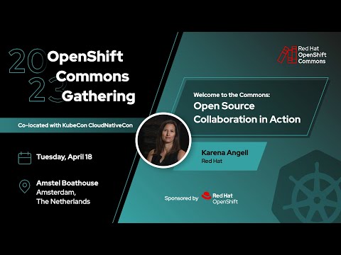 OpenShift Commons, Amsterdam 2023: Welcome to the Commons: Unlock the Potential of Collaboration