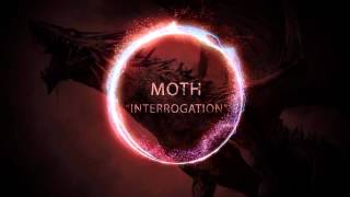 Moth - Interrogation