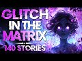 140 Bewildering Glitch In The Matrix Paranormal Stories No Ad Interruptions Just Sleep
