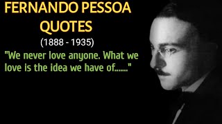 Best Fernando Pessoa Quotes - Life Changing Quotes By Fernando Pessoa - Poet Pessoa Wise Quotes