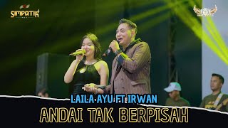 Download lagu ANDAI TAK BERPISAH - LAILA FT  IRWAN KRIS - SIMPATIK BONDOWOSO - KLK AUDIO mp3