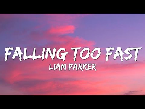 Falling Too Fast – Liam Parker (Lyrics)