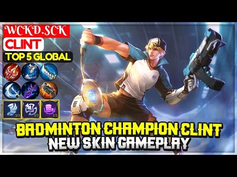 Badminton Champion Clint, New Skin Gameplay [ Top Global Clint ] WCKD.SCK - Mobile Legends Video