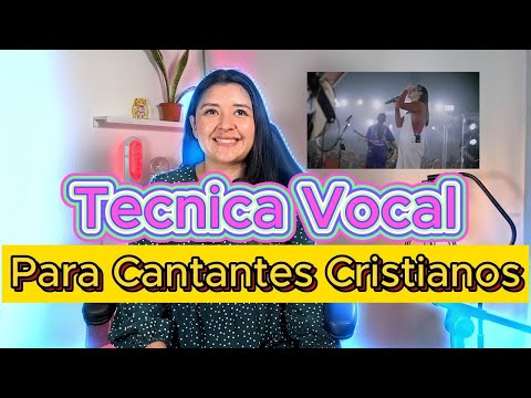 TECNICA VOCAL PARA CANTANTES CRISTIANOS (PARTE 1)