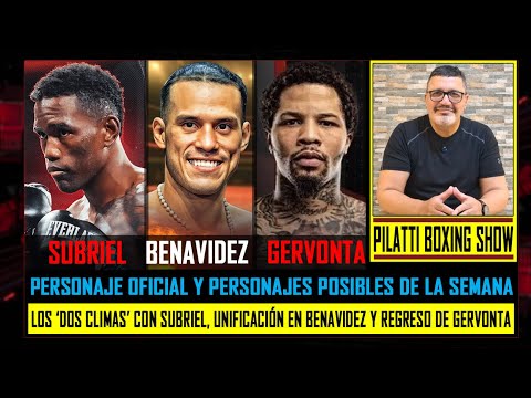 Pilatti 24/7: Empieza la semana caliente de Subriel y, quizás, también de Gervonta y Benavidez