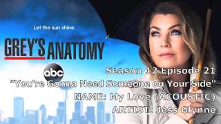 Grey&#39;s Anatomy Soundtrack - &quot;My Love&quot; (Acoustic) by Jess Glynne (12x21)