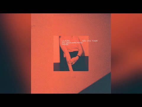 Lejeune - Não Vou Fugir (geods sorèd remix)