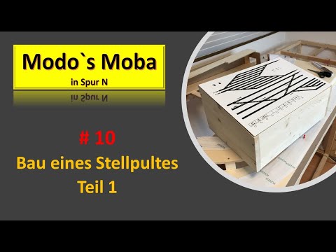 Modo`s Moba - Spur N / Bau eines Stellpultes /Teil 1