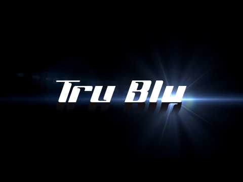 Tru Blu Productions (Music Video Intro)