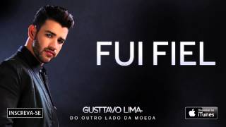 Gusttavo Lima - Fui fiel - (Áudio Oficial)