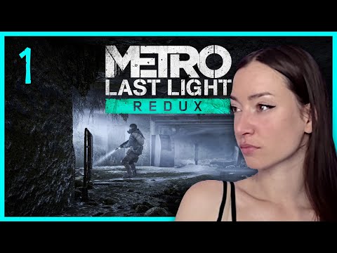 Metro: Last Light Redux ◈ 1st Playthrough [01]