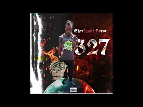 ShredGang Horse - 327 (Prod. Jakesand & Fleadiamonds)