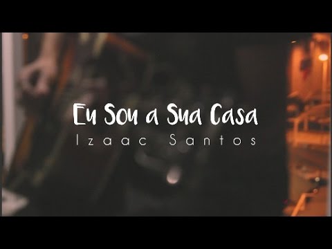 Eu Sou a Sua Casa (LiveSession) // Izaac Santos