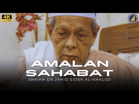 Amalan Para Sahabat Rasulullah - Shaikh Dr Hj Jahid Hj Sidek Al-Khalidi