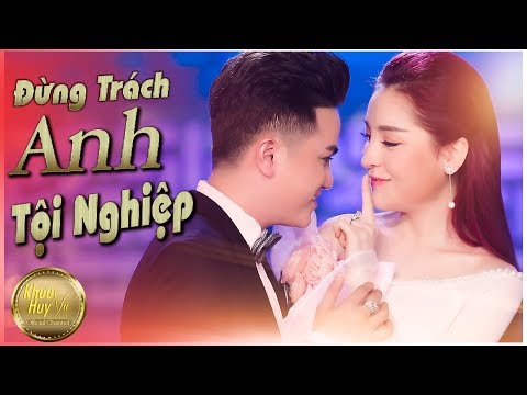 Đừng Trách Anh Tội Nghiệp || Khưu Huy Vũ ft. Saka Trương Tuyền || Tình Khúc Vượt Thời Gian