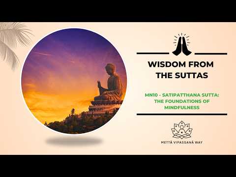 Day 4 Goa Retreat: Wisdom from the Suttas MN10 - Satipatthana Sutta: The Foundations of Mindfulness