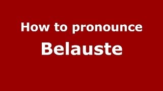 How to pronounce Belauste