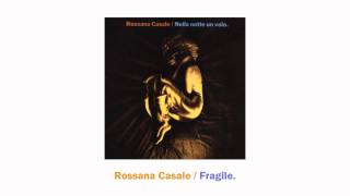 Rossana Casale / Fragile.