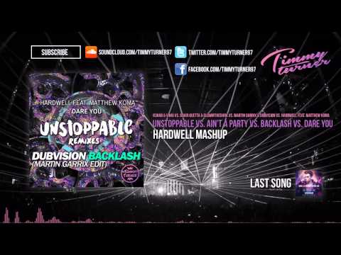 Unstoppable vs. Ain't A Party vs. Backlash vs. Dare You (Hardwell Mashup) [1/2]