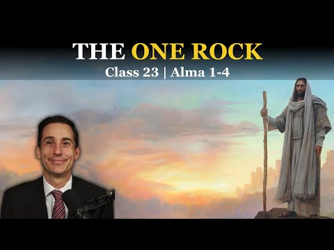The One Rock | Alma 1-4 | Come Follow Me | The Book of Mormon: A Master Class #23