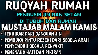 Download lagu AYAT RUQYAH - RUQYAH RUMAH DAN DIRI SENDIRI PENGUSIR JIN DAN SETAN ~ RUQYAH DI MALAM KAMIS |Ala Aqel mp3
