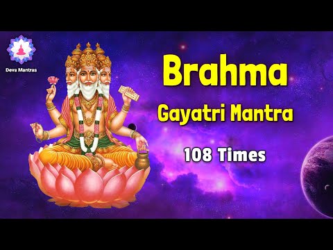 Brahma Gayatri Mantra 108 Times | Powerful Brahma Gayatri Mantra | Brahma Dev Gayatri Mantra