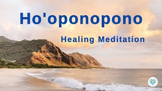 Ho'oponopono Healing Meditation