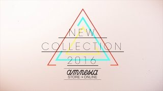 Amnesia Store Collection 2016