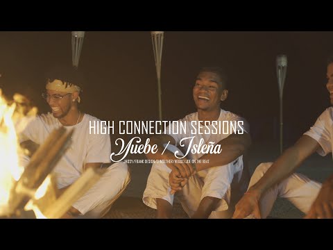 High Connection Sessions - Yuebe/Isleña