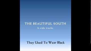 The Beautiful South - They Used To Wear Black