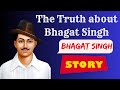 The Truth About Bhagat Singh Bhagat Singh Story Bhagat Singh English Motivational
