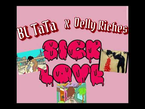 BL TaTa x Delly Riches - Sicc Love
