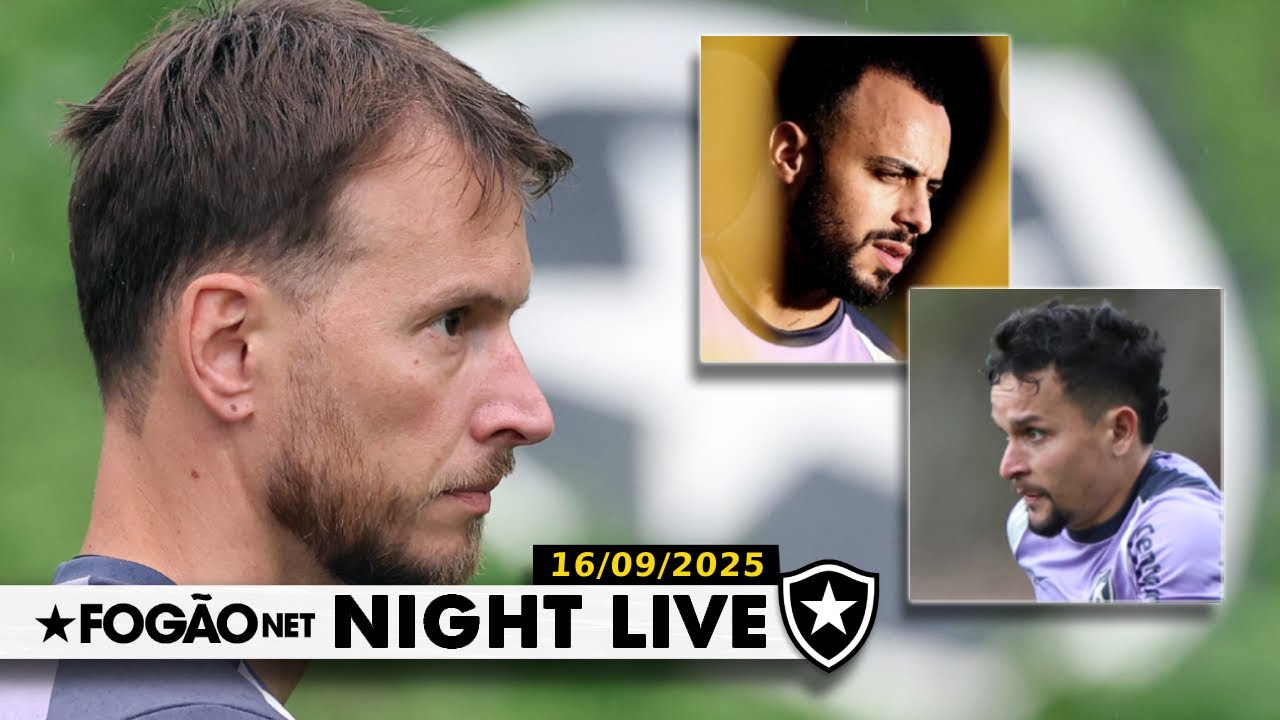 NIGHT LIVE | Neto vai passar por cirurgia no Botafogo; Arthur Cabral e Artur seguem fora contra o Mirassol