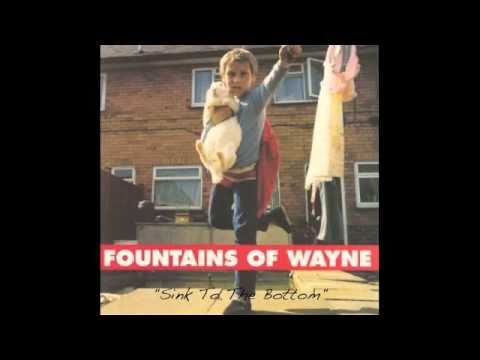 Fountains Of Wayne - Sink To The Bottom