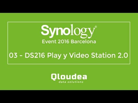 03 - Synology 2016 - DS216play y Video Station 2.0