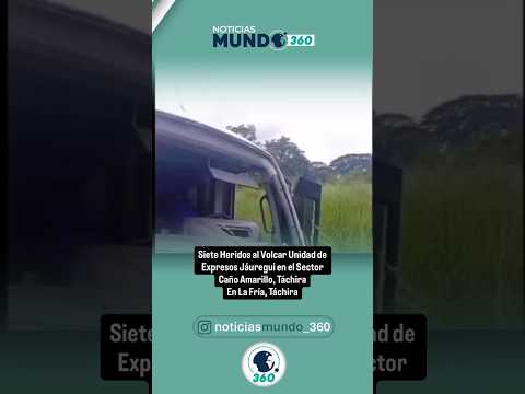 Siete Heridos al Volcar Unidad de Expresos Jáuregui en el Sector Caño Amarillo, Táchira