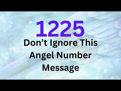 Angel Number 1225 Meaning: What You Need to Know Now!