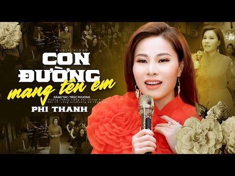 Con Đường Mang Tên Em - Phi Thanh (4K MV)