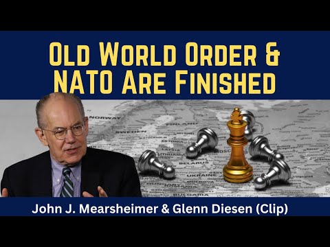 John Mearsheimer (clip): Old World Order & NATO Are Finished
