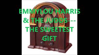 EMMYLOU HARRIS &amp; THE JUDDS   THE SWEETEST GIFT
