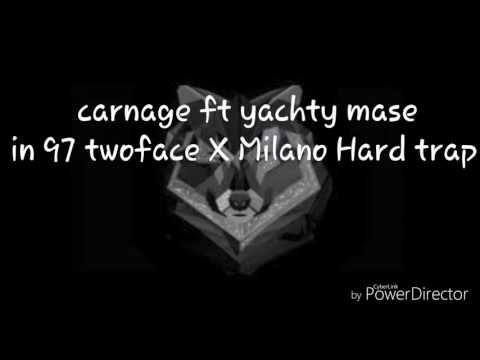 Carnage ft yachty mase in 97 twoface X Milano Hard trap