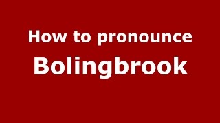 How to pronounce Bolingbrook