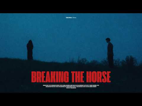 Breaking the Horse (Official Short Film)