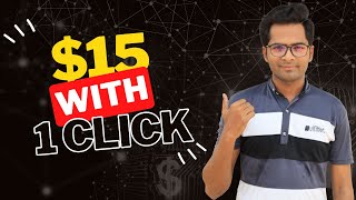 I earned 15 Dollars with 1 Click ? How ?