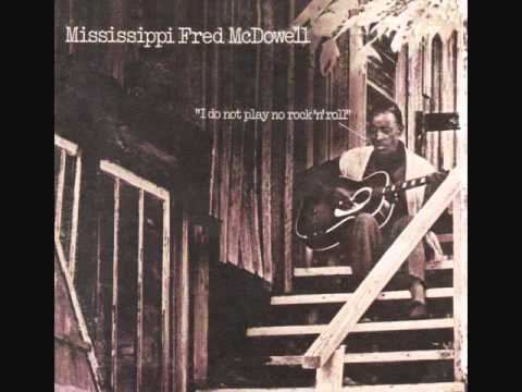 Mississippi Fred McDowell: Baby Please Don't Go