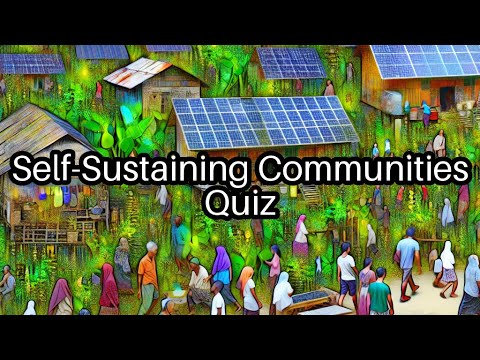 Test Your Knowledge on Self-Sustaining Communities! 🌱 Eco-Living Quiz Inside!