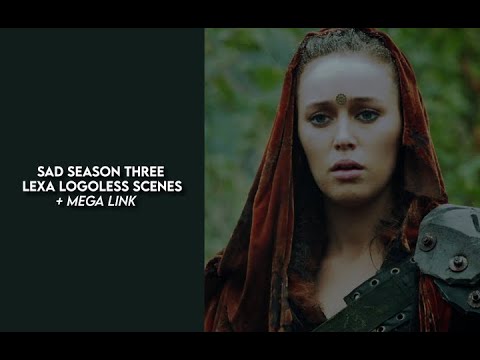 sad lexa s3 logoless scenes + mega link (1080p)