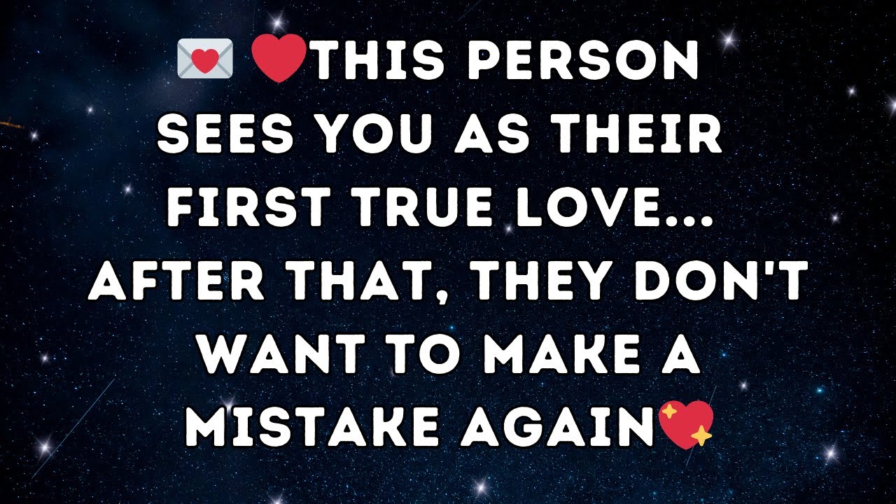 ❤️This person sees you as their first true love...  after that, they don't want to make a mistake...